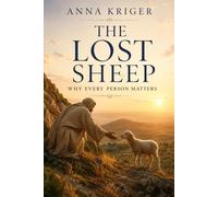 THE LOST SHEEP: WHY EVERY PERSON MATTERS