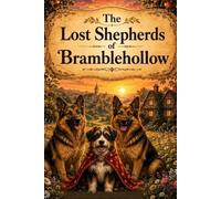The Lost Shepherds of Bramblehollow: A light-hearted dog adventure