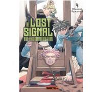 The Lost Signal & This Communication T04 Maruei Rokudai (Auteur), François Boulanger (Traduction)