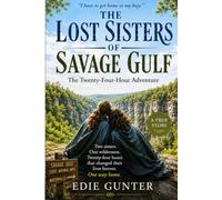The Lost Sisters of Savage Gulf:: The Twenty-Four-Hour Adventure