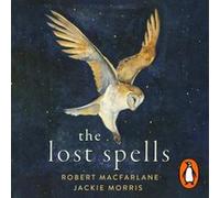 The Lost Spells by Jackie Morris Jackie Morris (Auteur)