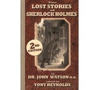 The Lost Stories of Sherlock Holmes - [Version Originale] John H Watson, Tony Reynolds, Chris Coady, (Auteur)