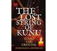 The Lost String of Kunu: A GoldVault Chronicle; A Journey Beyond the Forbidden Tone