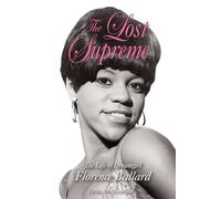 The Lost Supreme: The Life of Dreamgirl Florence Ballard