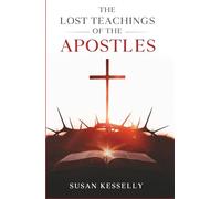 The Lost Teachings Of The Apostles
