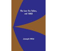 The Lost Ten Tribes, And 1882