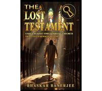 The Lost Testament: A Race Against Time to Protect Secrets That Could Rewrite History