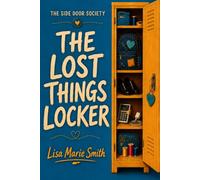 The Lost Things Locker: A Side Door Society Novel