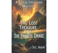 The Lost Treasure of Sir Francis Drake: A Crew Treasure Mystery