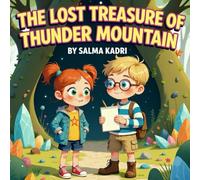 The Lost Treasure of Thunder Mountain: An Adventure of Bravery and Discovery