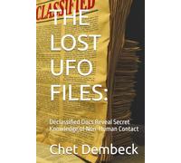 THE LOST UFO FILES:: Declassified Docs Reveal Secret Knowledge of Non-Human Contact
