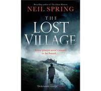 The Lost Village by Neil Spring Inconnu (Auteur)