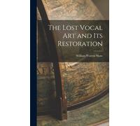 The Lost Vocal Art And Its Restoration