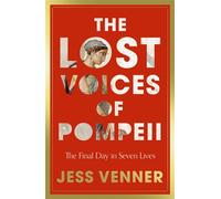 The Lost Voices of Pompeii The Final Day in Seven Lives - Dr. Jess Venner - Mudlark - ebook (ePub) - Livre