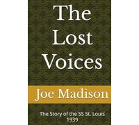 The Lost Voices: The Story of the SS St. Louis 1939