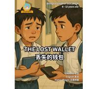 The Lost Wallet 丢失的钱包: Written in English, Simplified Chinese, and Pinyin: A Bilingual Children's Book suitable for 9-12 years. Learn good phrases for composition.