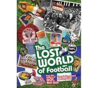 The Lost World of Football: From the Writers of Got, Not Got Gary Silke (Auteur)