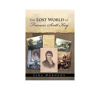 The Lost World Of Francis Scott Key