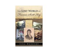The Lost World Of Francis Scott Key