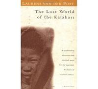 The Lost World of the Kalahari, A Harvest/Hbj Book Laurens Van Der Post (Auteur)