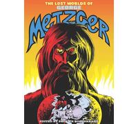 The Lost Worlds of George Metzger