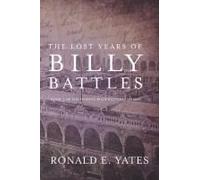 The Lost Years Of Billy Battles