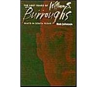 The Lost Years Of William S. Burroughs: Beats In South Texas