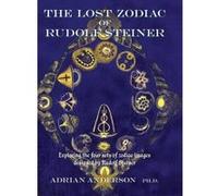 The Lost Zodiac of Rudolf Steiner - [Version Originale] Adrian Anderson (Auteur)