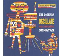 The Lothars - Oscillate My Metallic Sonatas