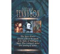 The Lotos-Eaters, Ulysses, Ode on the Death of the Duke of Wellington, Maud, The Coming of Arthur, The Passing of Arthur