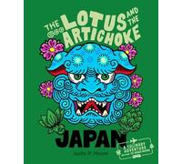 The Lotus and the Artichoke - Japan: A culinary adventure with over 120 vegan recipes