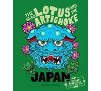 The Lotus and the Artichoke - Japan: A culinary adventure with over 120 vegan recipes