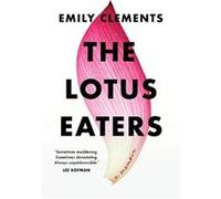 The Lotus Eaters by Emily Clements Emily Clements (Auteur)
