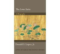 The Lotus Sutra: A Biography