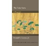 The Lotus SūTra: A Biography