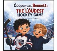 The Loudest Hockey Game: A story about different experiences, understanding, and family.