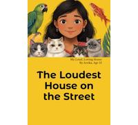 The Loudest House on the Street: My Loud, Loving Home