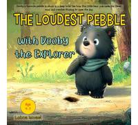 The Loudest Pebble: new adventure with the cute bear cub Dooby! His favorite pebble falls into a deep hole. Let your child see how Dooby creatively ... Bedtime stories for kids, age(4-7)(Book5)