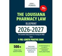 The Louisiana Pharmacy Law Blueprint 2026-2027: The Essential Study System for Passing the MPJE Exam.