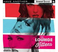 The Lounge Kittens - Have Another...