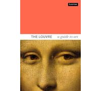 The Louvre: A Guide to Art