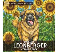The Lovable Leonberger Coloring Book: 50 Unique Designs for Adults Featuring Heartwarming Scenes, Portraits, and Playful Dogs for Relaxation