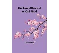The Love Affairs Of An Old Maid