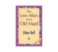 The Love Affairs Of An Old Maid