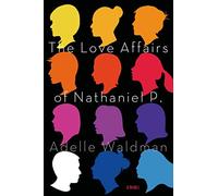 The Love Affairs of Nathaniel P.