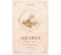 The Love Aquarius Never Forgets: Aquarius Love Compatibility in Marriage and Long Term Love