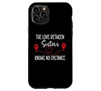 The Love Between Sisters Knows No Distance Big Sister Bestie Coque pour iPhone 11 Pro