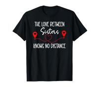 The Love Between Sisters Knows No Distance Big Sister Bestie T-Shirt