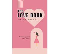 The Love Book: An Unrequited Love Story