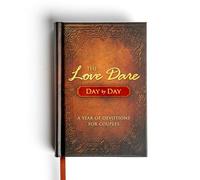 The Love Dare Day by Day: A Year of Devotions for Couples-